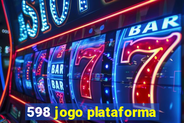 598 jogo plataforma